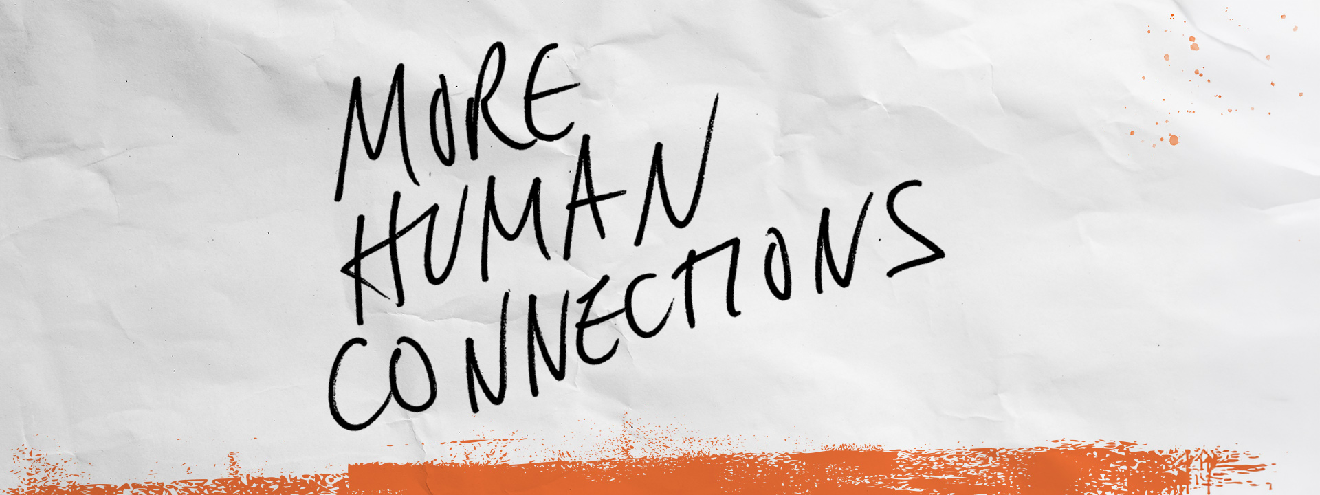 More Human Connections